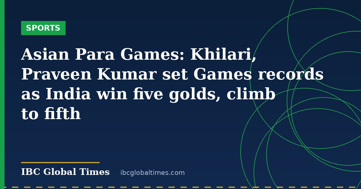 Asian Para Games: Khilari, Praveen Kumar set Games records as India win five golds, climb to fifth