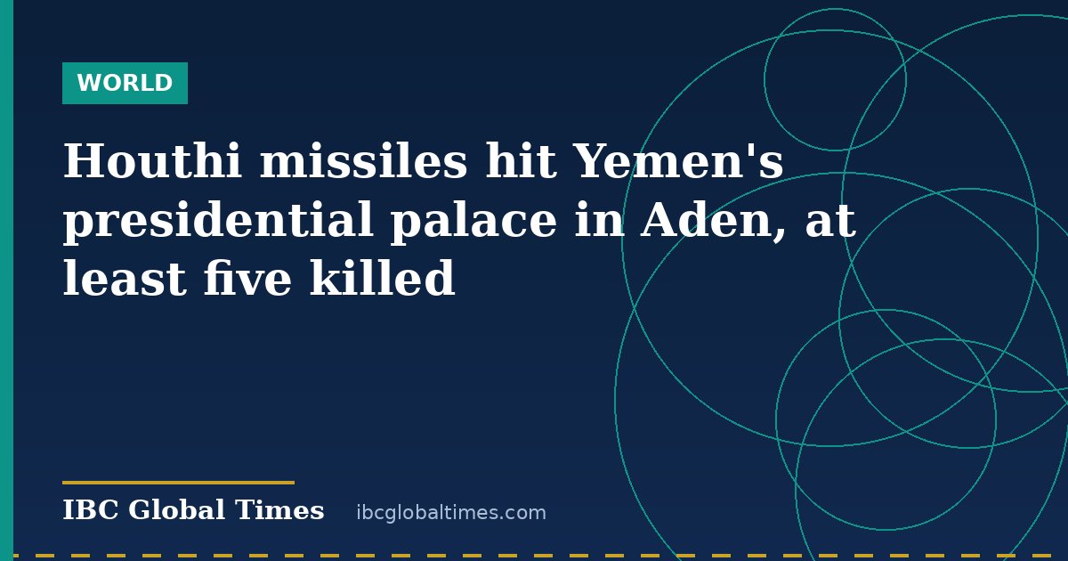 Houthi missiles hit Yemen's presidential palace in Aden, at least five killed