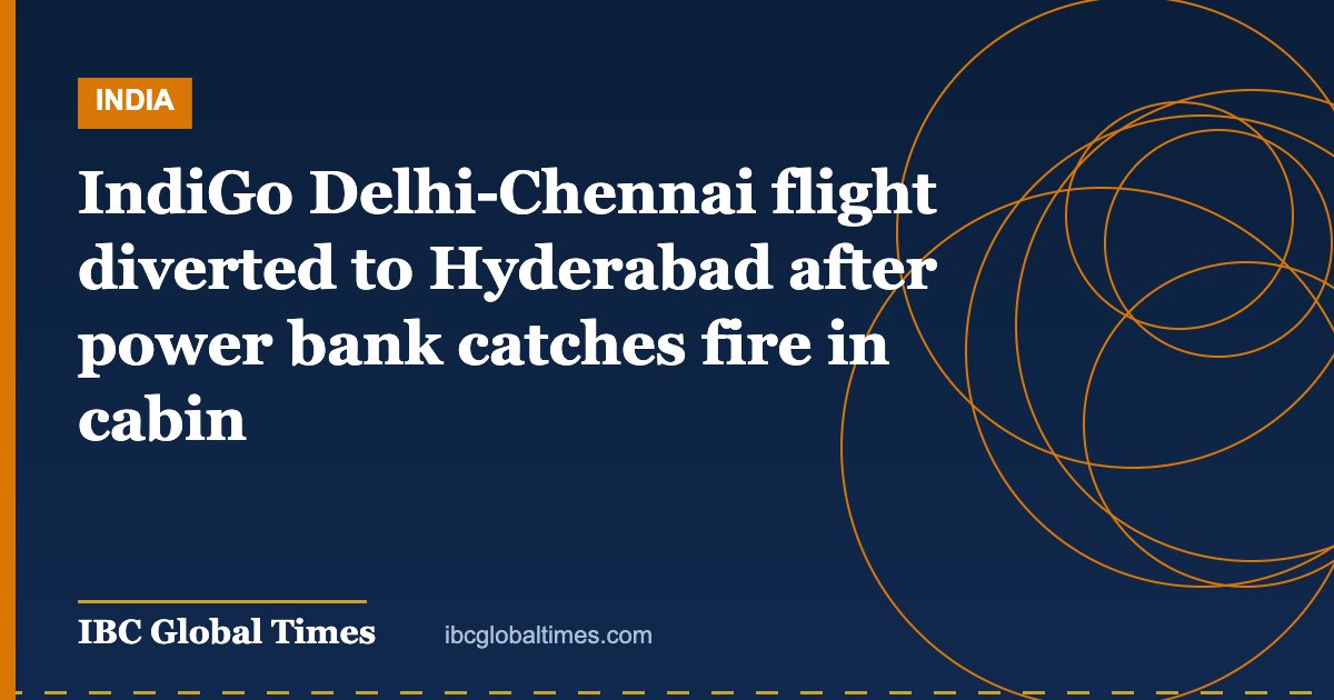 IndiGo Delhi-Chennai flight diverted to Hyderabad after power bank catches fire in cabin