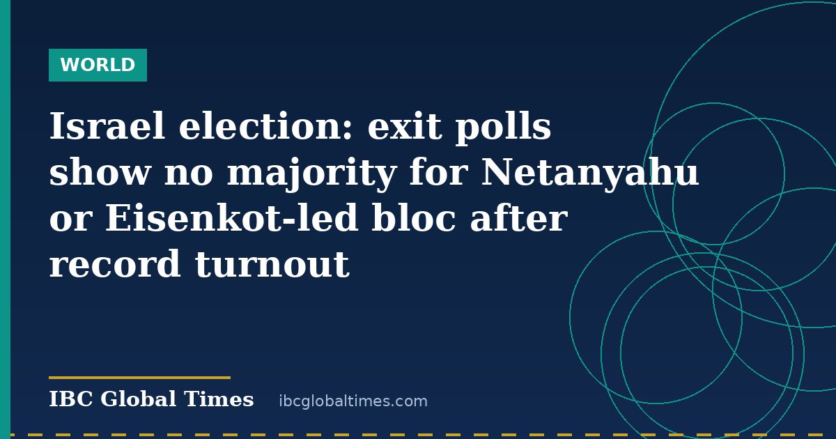 Israel election: exit polls show no majority for Netanyahu or Eisenkot-led bloc after record turnout