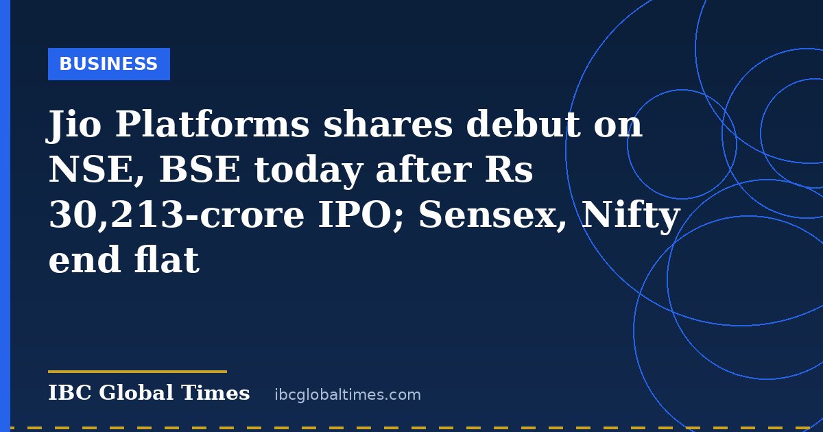 Jio Platforms shares debut on NSE, BSE today after Rs 30,213-crore IPO; Sensex, Nifty end flat