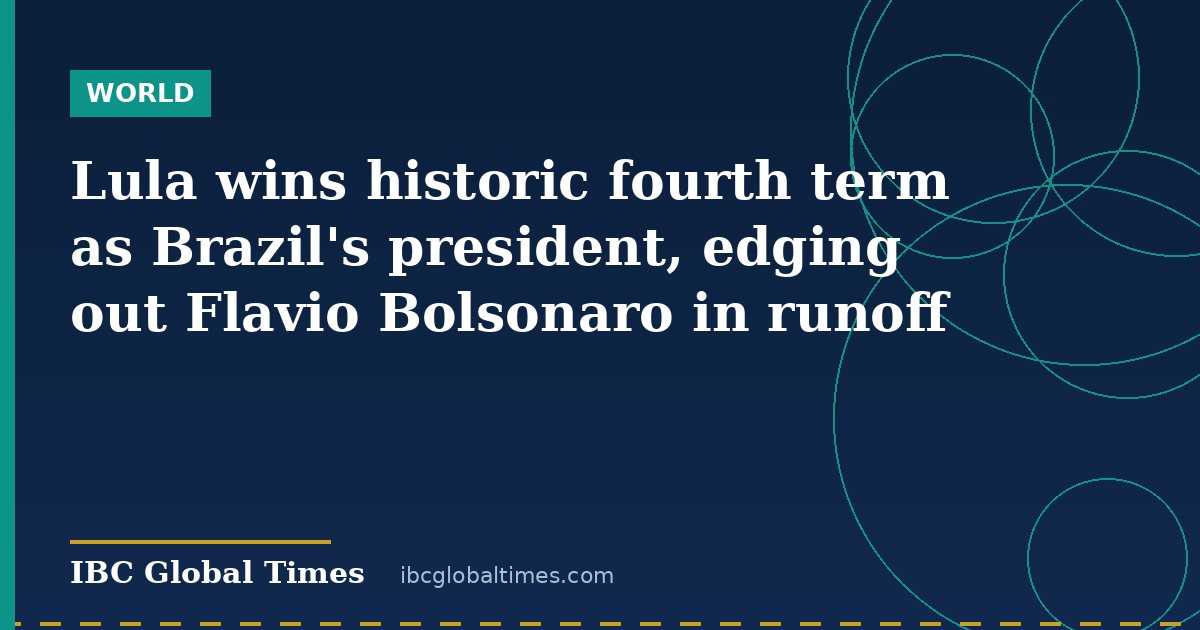 Lula wins historic fourth term as Brazil's president, edging out Flavio Bolsonaro in runoff