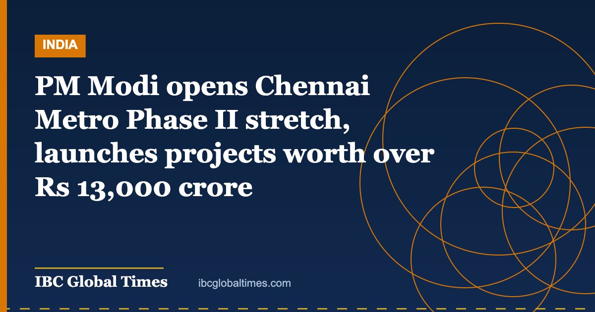 PM Modi opens Chennai Metro Phase II stretch, launches projects worth over Rs 13,000 crore