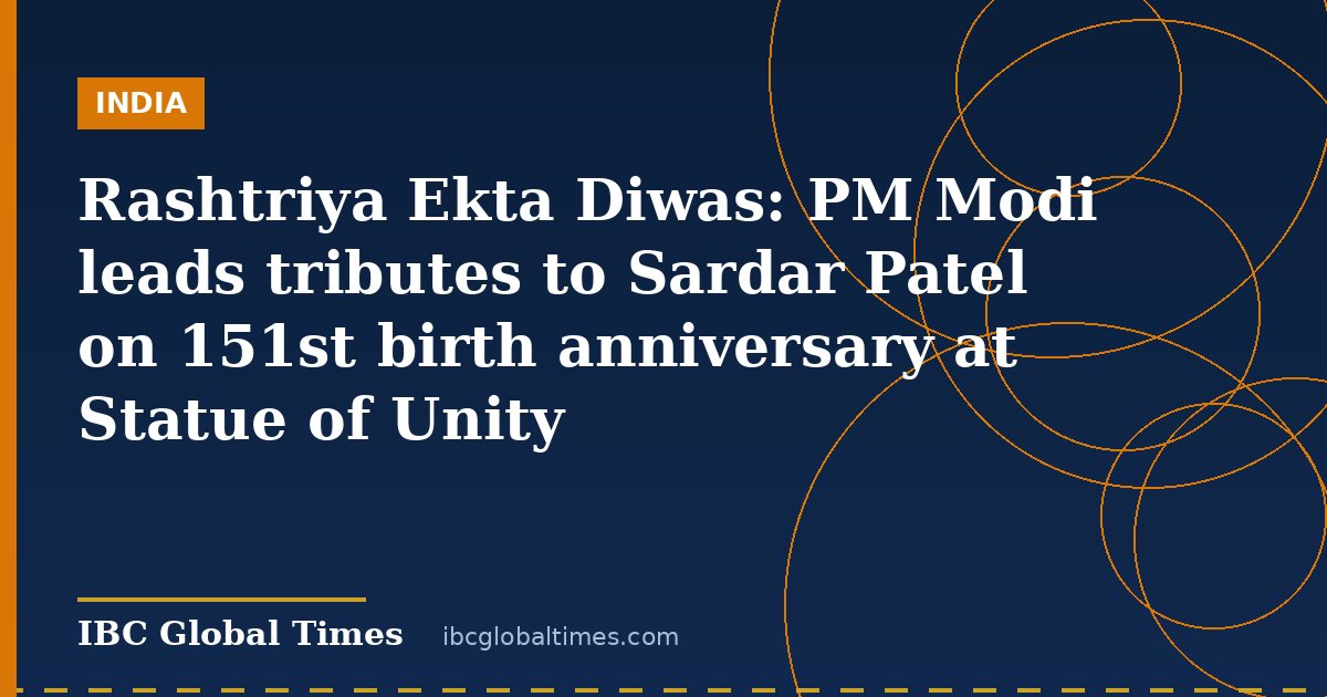 Rashtriya Ekta Diwas: PM Modi leads tributes to Sardar Patel on 151st birth anniversary at Statue of Unity