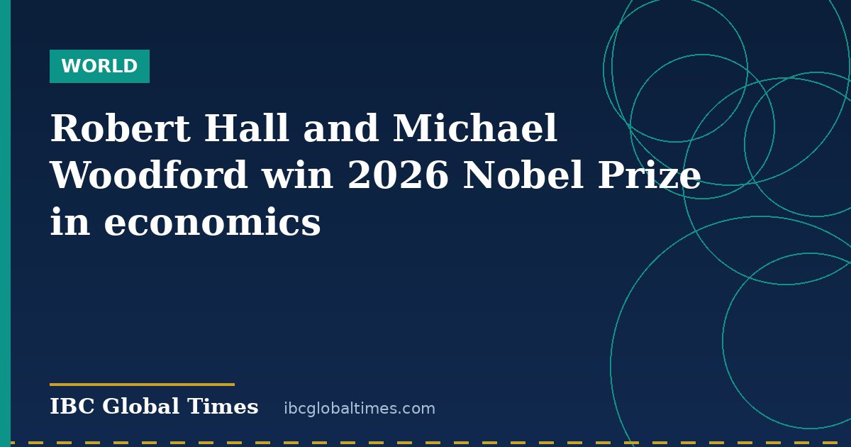 Robert Hall and Michael Woodford win 2026 Nobel Prize in economics
