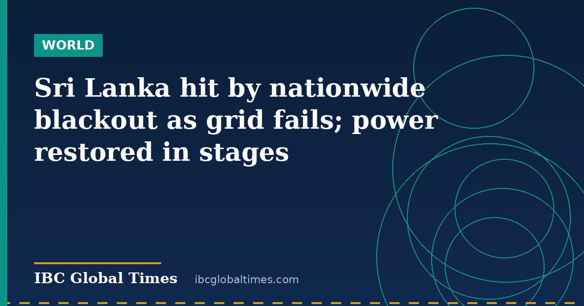 Sri Lanka hit by nationwide blackout as grid fails; power restored in stages