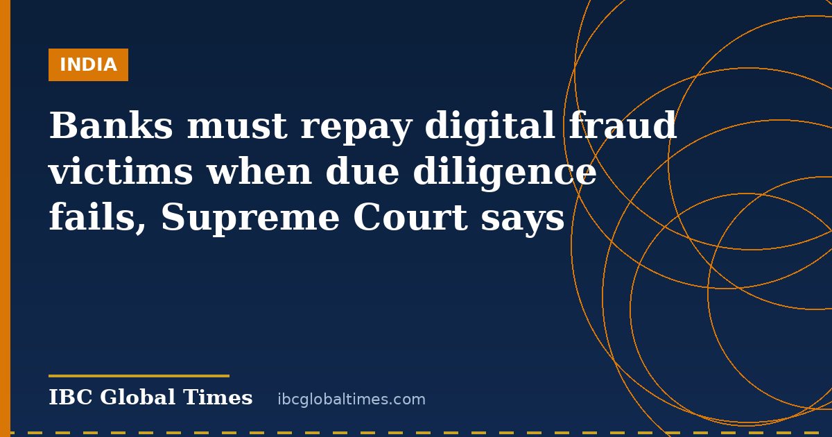 Banks must repay digital fraud victims when due diligence fails, Supreme Court says