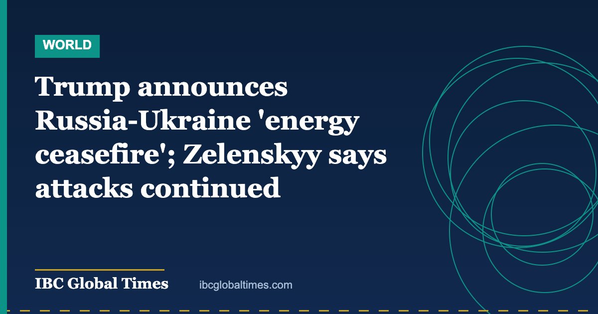 Trump announces Russia-Ukraine 'energy ceasefire'; Zelenskyy says attacks continued